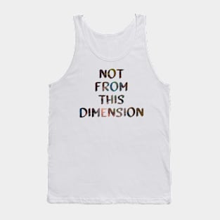 Trippy Quote Not From This Dimension Glitch Art Tank Top